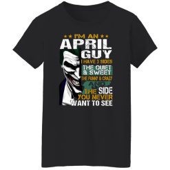 I Am An April Guy I Have 3 Sides T-Shirts, Hoodies, Long Sleeve 33