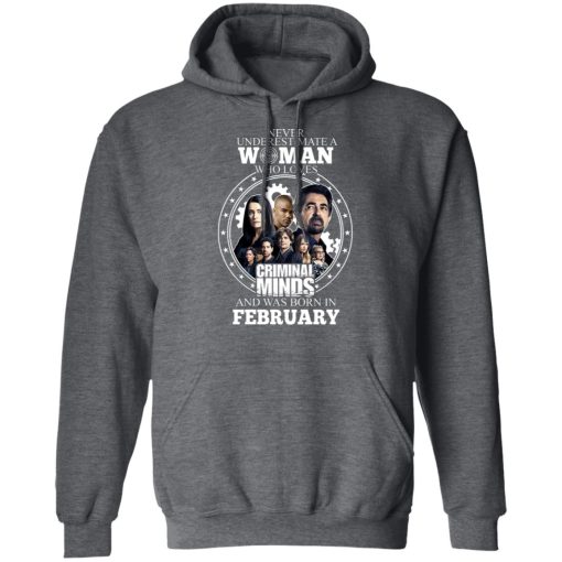 Never Underestimate A Woman Who Loves Criminal Minds And Was Born In February T-Shirts, Hoodies, Long Sleeve 23