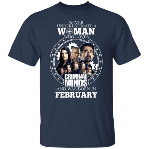 Never Underestimate A Woman Who Loves Criminal Minds And Was Born In February T-Shirts, Hoodies, Long Sleeve 5
