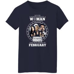 Never Underestimate A Woman Who Loves Criminal Minds And Was Born In February T-Shirts, Hoodies, Long Sleeve 37
