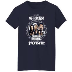 Never Underestimate A Woman Who Loves Criminal Minds And Was Born In June T-Shirts, Hoodies, Long Sleeve 38