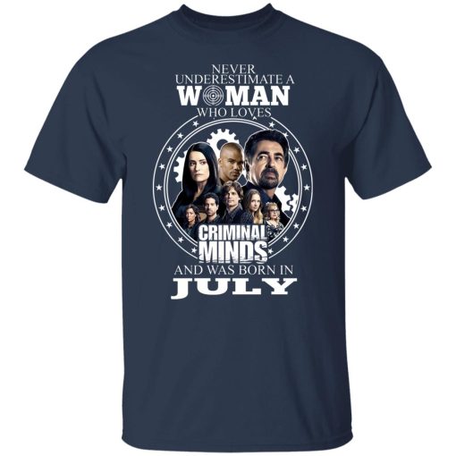 Never Underestimate A Woman Who Loves Criminal Minds And Was Born In July T-Shirts, Hoodies, Long Sleeve 5
