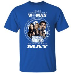 Never Underestimate A Woman Who Loves Criminal Minds And Was Born In May T-Shirts, Hoodies, Long Sleeve 32