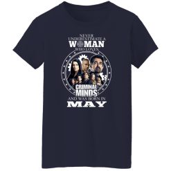 Never Underestimate A Woman Who Loves Criminal Minds And Was Born In May T-Shirts, Hoodies, Long Sleeve 38