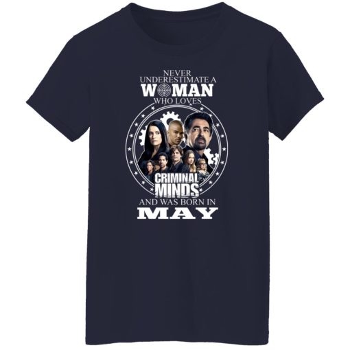 Never Underestimate A Woman Who Loves Criminal Minds And Was Born In May T-Shirts, Hoodies, Long Sleeve 13