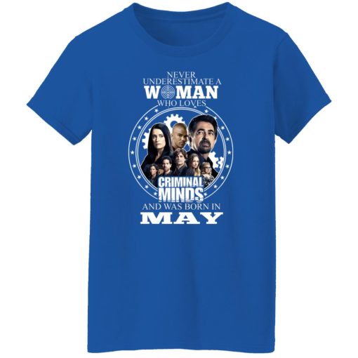 Never Underestimate A Woman Who Loves Criminal Minds And Was Born In May T-Shirts, Hoodies, Long Sleeve 16