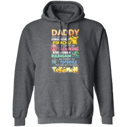 Daddy You Are As Strong As Pikachu As Smart As Slowking As Brave As Bulbasaur As Funny As Totodile You Are My Favorite Pokemon T-Shirts, Hoodies, Long Sleeve 47