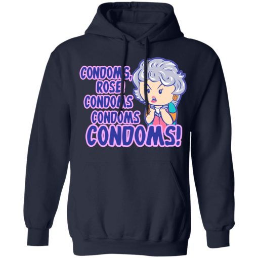 Condoms, Rose! Condoms Condoms Condoms Golden Girls T-Shirts, Hoodies, Long Sleeve 21