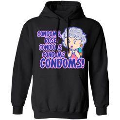 Condoms, Rose! Condoms Condoms Condoms Golden Girls T-Shirts, Hoodies, Long Sleeve 43