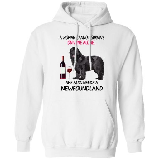 A Woman Cannot Survive On Wine Alone She Also Needs A Newfoundland T-Shirts, Hoodies, Long Sleeve 22