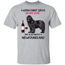 A Woman Cannot Survive On Wine Alone She Also Needs A Newfoundland T-Shirts, Hoodies, Long Sleeve 27