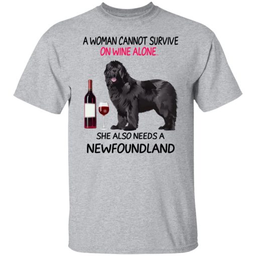 A Woman Cannot Survive On Wine Alone She Also Needs A Newfoundland T-Shirts, Hoodies, Long Sleeve 6