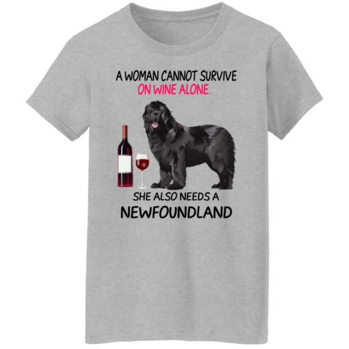 A Woman Cannot Survive On Wine Alone She Also Needs A Newfoundland T-Shirts, Hoodies, Long Sleeve 12