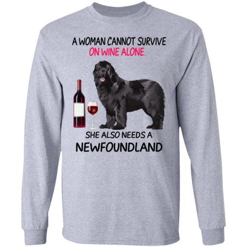 A Woman Cannot Survive On Wine Alone She Also Needs A Newfoundland T-Shirts, Hoodies, Long Sleeve 13