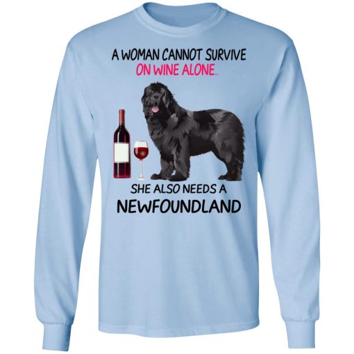 A Woman Cannot Survive On Wine Alone She Also Needs A Newfoundland T-Shirts, Hoodies, Long Sleeve 17