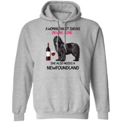 A Woman Cannot Survive On Wine Alone She Also Needs A Newfoundland T-Shirts, Hoodies, Long Sleeve 42