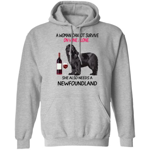 A Woman Cannot Survive On Wine Alone She Also Needs A Newfoundland T-Shirts, Hoodies, Long Sleeve 20