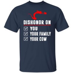 Dishonor On Your Family You Your Cow Mulan Mushu T-Shirts, Hoodies, Long Sleeve 29