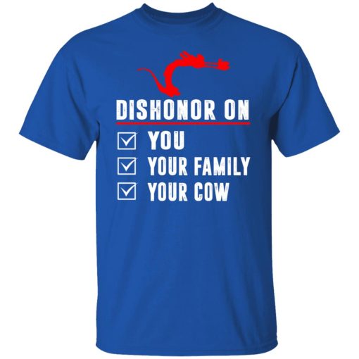 Dishonor On Your Family You Your Cow Mulan Mushu T-Shirts, Hoodies, Long Sleeve 7
