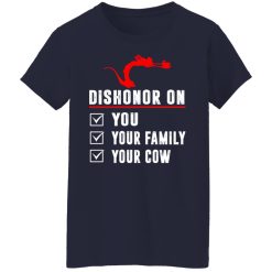 Dishonor On Your Family You Your Cow Mulan Mushu T-Shirts, Hoodies, Long Sleeve 37