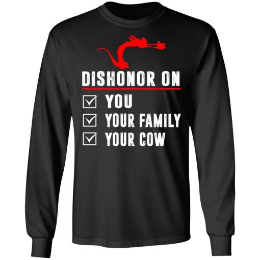 Dishonor On Your Family You Your Cow Mulan Mushu T-Shirts, Hoodies, Long Sleeve 17