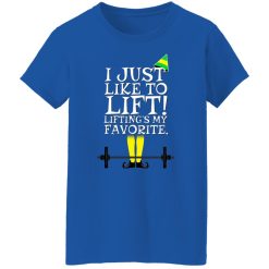 Elf: I Just Like Lifting Lifting’s My Favorite T-Shirts, Hoodies, Long Sleeve 39