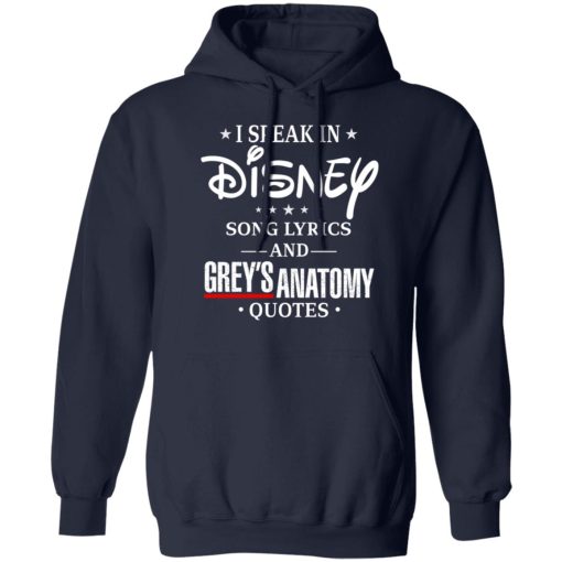 I Speak In Disney Song Lyrics and Grey’s Anatomy Quotes T-Shirts, Hoodies, Long Sleeve 21