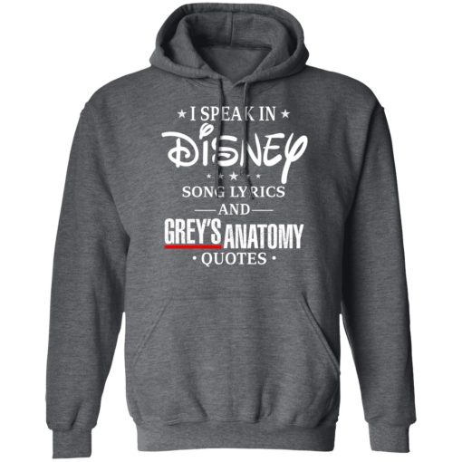 I Speak In Disney Song Lyrics and Grey’s Anatomy Quotes T-Shirts, Hoodies, Long Sleeve 23
