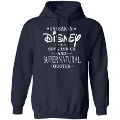 I Speak In Disney Song Lyrics and Supernatural Quotes T-Shirts, Hoodies, Long Sleeve 45