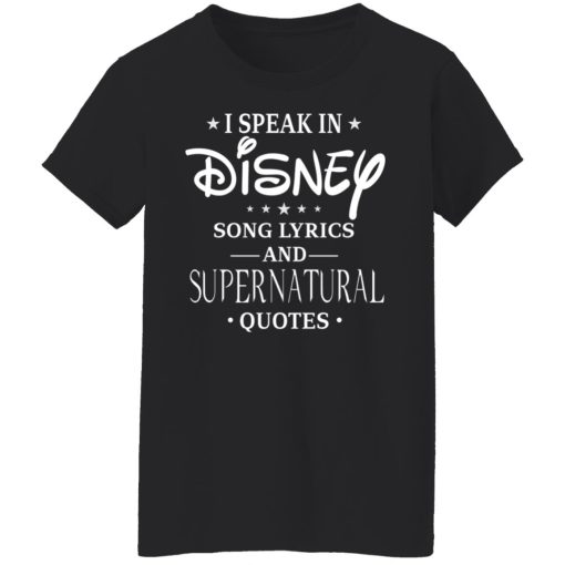 I Speak In Disney Song Lyrics and Supernatural Quotes T-Shirts, Hoodies, Long Sleeve 9
