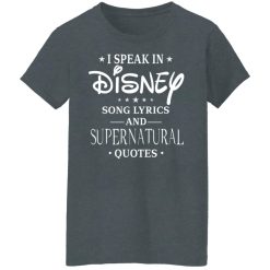 I Speak In Disney Song Lyrics and Supernatural Quotes T-Shirts, Hoodies, Long Sleeve 35