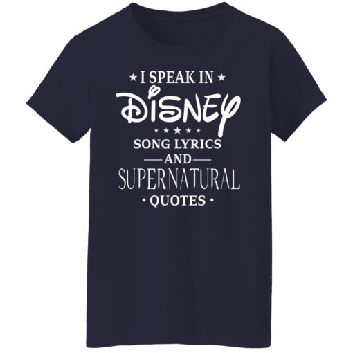 I Speak In Disney Song Lyrics and Supernatural Quotes T-Shirts, Hoodies, Long Sleeve 13