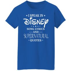 I Speak In Disney Song Lyrics and Supernatural Quotes T-Shirts, Hoodies, Long Sleeve 39