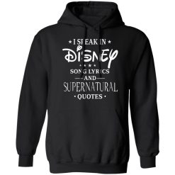 I Speak In Disney Song Lyrics and Supernatural Quotes T-Shirts, Hoodies, Long Sleeve 43