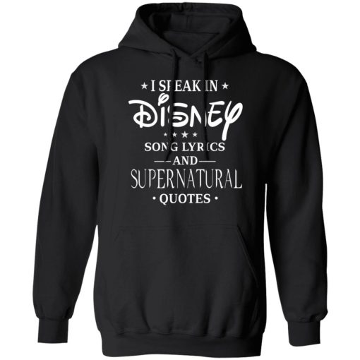 I Speak In Disney Song Lyrics and Supernatural Quotes T-Shirts, Hoodies, Long Sleeve 19