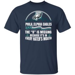 Philadelphia Eagles The D Is Missing Because It’s In Every Hater’s Mouth T-Shirts, Hoodies, Long Sleeve 29