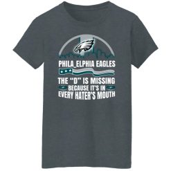 Philadelphia Eagles The D Is Missing Because It’s In Every Hater’s Mouth T-Shirts, Hoodies, Long Sleeve 35