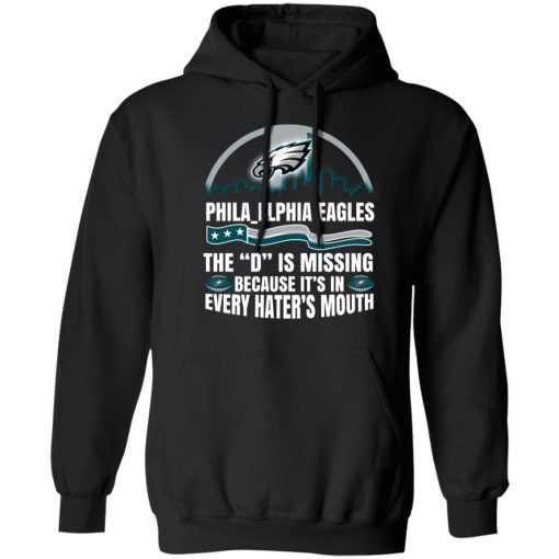 Philadelphia Eagles The D Is Missing Because It’s In Every Hater’s Mouth T-Shirts, Hoodies, Long Sleeve 20