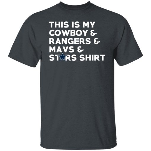 This Is My Cowboys & Rangers & Mavs & Stars Shirt T-Shirts, Hoodies, Long Sleeve 3