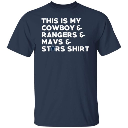 This Is My Cowboys & Rangers & Mavs & Stars Shirt T-Shirts, Hoodies, Long Sleeve 5