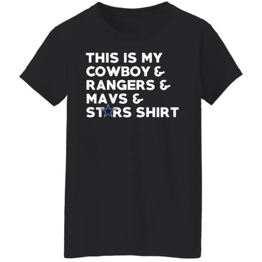 This Is My Cowboys & Rangers & Mavs & Stars Shirt T-Shirts, Hoodies, Long Sleeve 9