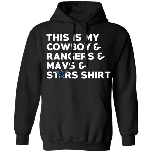 This Is My Cowboys & Rangers & Mavs & Stars Shirt T-Shirts, Hoodies, Long Sleeve 19