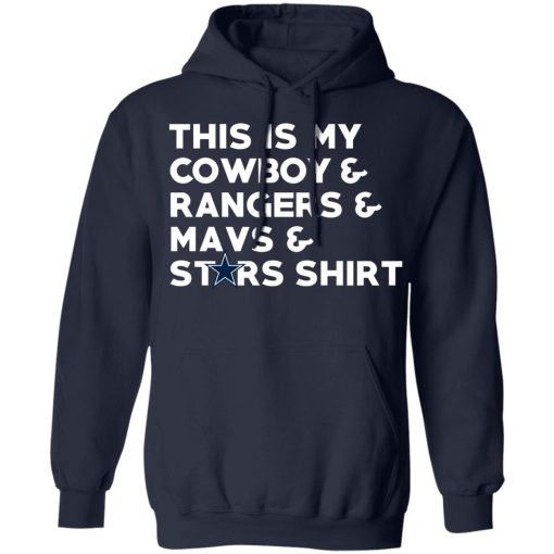 This Is My Cowboys & Rangers & Mavs & Stars Shirt T-Shirts, Hoodies, Long Sleeve 21