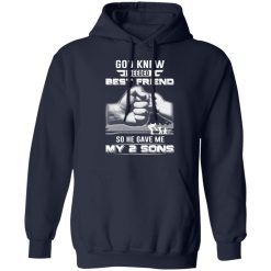 God Knew I Needed A Best Friend So He Gave My Two Sons T-Shirts, Hoodies, Long Sleeve 45