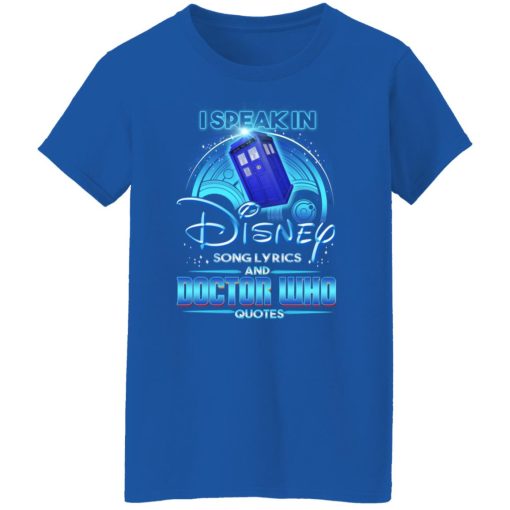 I Speak In Disney Song Lyrics and Doctor Who Quotes T-Shirts, Hoodies, Long Sleeve 15