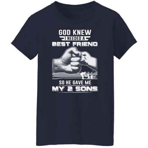 God Knew I Needed A Best Friend So He Gave My Two Sons T-Shirts, Hoodies, Long Sleeve 13