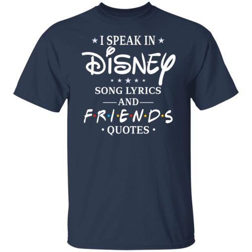 I Speak In Disney Song Lyrics and Friends Quotes T-Shirts, Hoodies, Long Sleeve 6