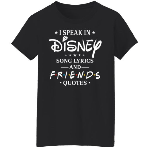 I Speak In Disney Song Lyrics and Friends Quotes T-Shirts, Hoodies, Long Sleeve 10