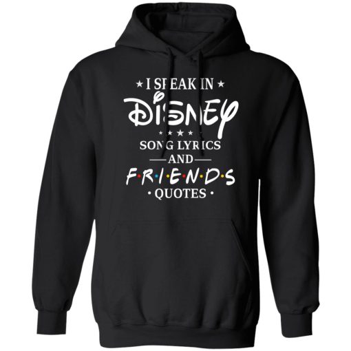 I Speak In Disney Song Lyrics and Friends Quotes T-Shirts, Hoodies, Long Sleeve 20