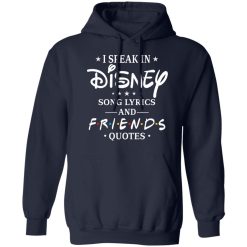 I Speak In Disney Song Lyrics and Friends Quotes T-Shirts, Hoodies, Long Sleeve 46